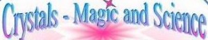 Crystals Magic and Science